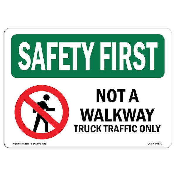 OSHA Sign, Not Walkway Truck Traffic Only, 18in X 12in Alum, 12" W, 18" L, Lndscp, A-1218-L-10839